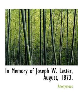 Paperback In Memory of Joseph W. Lester, August, 1873. [Large Print] Book