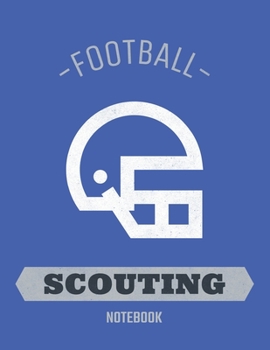 Paperback Football Scouting Notebook: 100 Page Football Notebook with Field Diagrams for Drawing Up Plays, Creating Drills, and Scouting Book