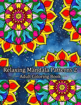 Paperback Relaxing Mandala Patterns 2 Adult Coloring Book: Mindful Patterns for Stress Relief Book