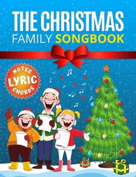 Paperback The Christmas Family Songbook - notes, lyrics, chords: Most Beautiful Christmas Songs - 15 Sing Along Favorites. Sheet music notes with names. Popular Book