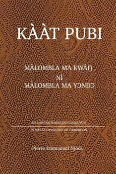 Ka`a`t Pubi: Ma`lombla Ma Kwa^? Ni` Ma`lombla Ma Y?nd? (Basa Edition)