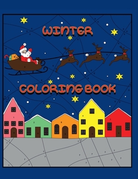 Paperback Winter Coloring Book: Fantastic Christmas Workbook for Toddlers Ages 4-8 - Children's Christmas Gift - Santa Claus, Snowman, Rudolph and Mor Book