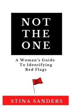 Paperback Not the One: A Woman's Guide To Identifying Red Flags Book