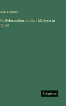 Hardcover Die Reformation und ihre Märtyrer in Italien [German] Book