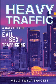 Heavy Traffic: A Walk of Faith Through the Evil of Sex Trafficking