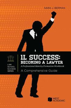 Paperback 1L Success: Becoming a Lawyer, a Professional Identity Formation Workbook (Academic and Career Success Series) Book