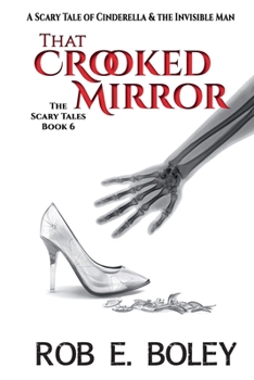 Paperback That Crooked Mirror: A Scary Tale of Cinderella & The Invisible Man (The Scary Tales) Book