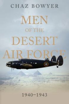 Men of the Desert Air Force: 1940–1943 (Heroes of the Skies)