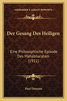 Paperback Der Gesang Des Heiligen: Eine Philosophische Episode Des Mahabharatam (1911) [German] Book