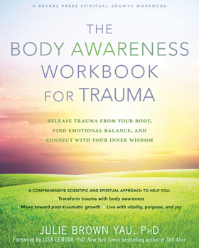 Paperback The Body Awareness Workbook for Trauma: Release Trauma from Your Body, Find Emotional Balance, and Connect with Your Inner Wisdom Book