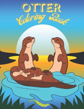 Paperback Otter Coloring Book: Over 40 Coloring Designs for All Kids. Otter Coloring Book