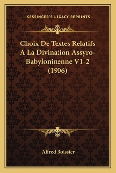 Paperback Choix De Textes Relatifs A La Divination Assyro-Babyloninenne V1-2 (1906) [French] Book