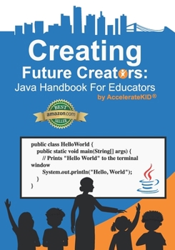 Paperback Creating Future Creators: Java Handbook For Educators Book