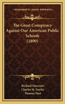 Hardcover The Great Conspiracy Against Our American Public Schools (1890) Book