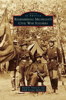 Hardcover Remembering Michigan's Civil War Soldiers Book