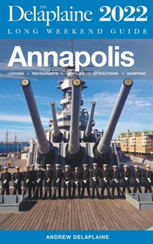 Paperback Annapolis - The Delaplaine 2022 Long Weekend Guide Book