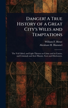 Hardcover Danger! A True History of a Great City's Wiles and Temptations Book