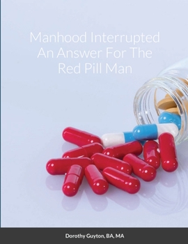 Paperback Manhood Interrupted An Answer For The Red Pill Man Book