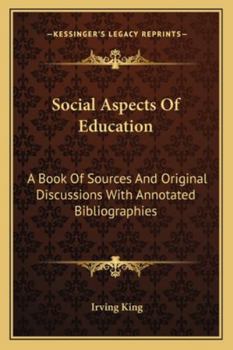 Paperback Social Aspects Of Education: A Book Of Sources And Original Discussions With Annotated Bibliographies Book