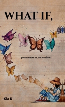 Hardcover What If,: poems wrote us, not we them Book