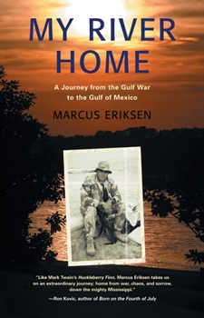 Paperback My River Home: A Journey from the Gulf War to the Gulf of Mexico Book