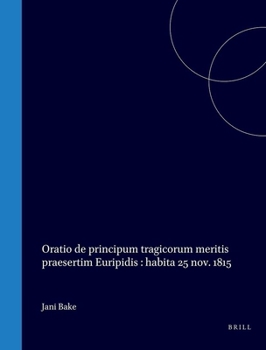 Hardcover Jani Bake Oratio de Principum Tragicorum Meritis Praesertim Euripidis [Latin] Book