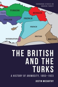 Hardcover The British and the Turks: A History of Animosity, 1893-1923 Book