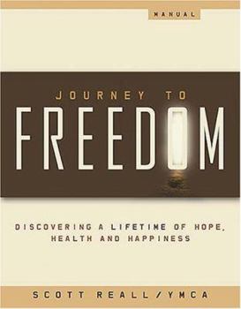 Paperback Journey to Freedom Manual: Discovering a Lifetime of Hope, Health and Happiness Book