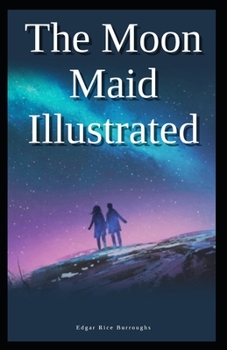 The Moon Maid Illustrated