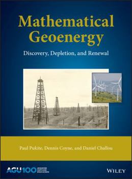 Hardcover Mathematical Geoenergy: Discovery, Depletion, and Renewal Book