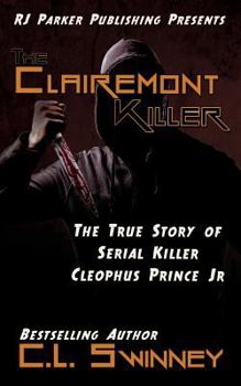 Paperback The Clairemont Killer: The True Story of Serial Killer Cleophus Prince, Jr. Book
