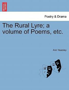 Paperback The Rural Lyre; A Volume of Poems, Etc. Book