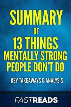 Paperback Summary of 13 Things Mentally Strong People Don't Do: Includes Key Takeaways & Analysis Book
