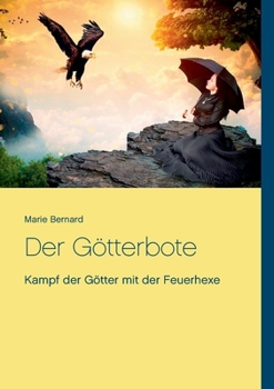 Paperback Der Götterbote: Kampf der Götter mit der Feuerhexe [German] Book