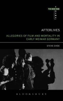 Paperback Afterlives: Allegories of Film and Mortality in Early Weimar Germany Book