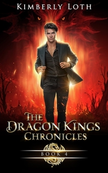 The Dragon Kings Chronicles: Book 4 - Book #9 of the Dragon Kings Chronicles