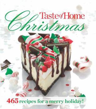 Paperback Taste of Home Christmas: 465 Recipes for a Merry Holiday! Book