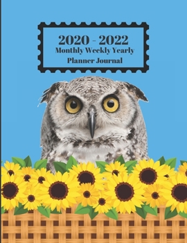 Paperback 2020 - 2022 Monthly Weekly Yearly Planner Journal: Owl Bird Standing In Sunflowers Design Cover 2 Year Planner Appointment Calendar Organizer And Jour Book