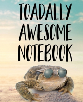 Paperback Toadally Awesome Notebook: Funny Toad Notebook - Wide Ruled 110 Pages - 7.5" X 9.25" Book