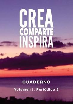 Paperback Crea Comparte Inspira 2: Volumen I, Periodico 2 [Spanish] Book