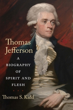 Hardcover Thomas Jefferson: A Biography of Spirit and Flesh Book