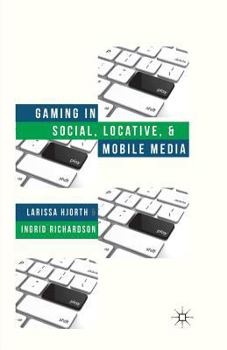 Paperback Gaming in Social, Locative and Mobile Media Book