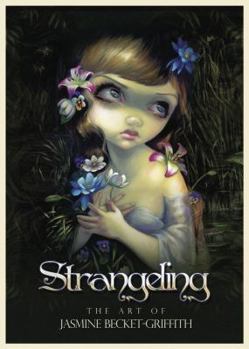 Hardcover Strangeling: The Art of Jasmine Becket-Griffith Book