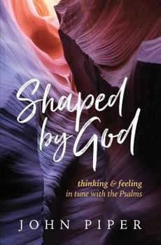 Paperback Shaped by God: Thinking and Feeling in Tune with the Psalms Book
