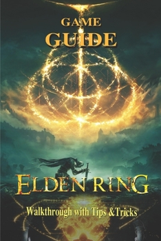 Paperback Elden Ring: The Complete Guide & Walkthrough with Tips &Tricks Book