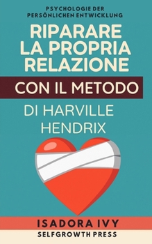 Riparare la propria relazione con il metodo di Harville Hendrix