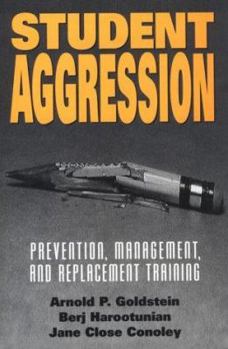 Hardcover Student Aggression: Prevention, Management, and Replacement Training Book