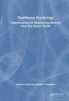 Hardcover Nutritional Psychology: Understanding the Relationship Between Food and Mental Health Book