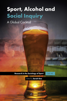 Hardcover Sport, Alcohol and Social Inquiry: A Global Cocktail Book