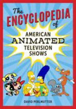 Hardcover The Encyclopedia of American Animated Television Shows Book